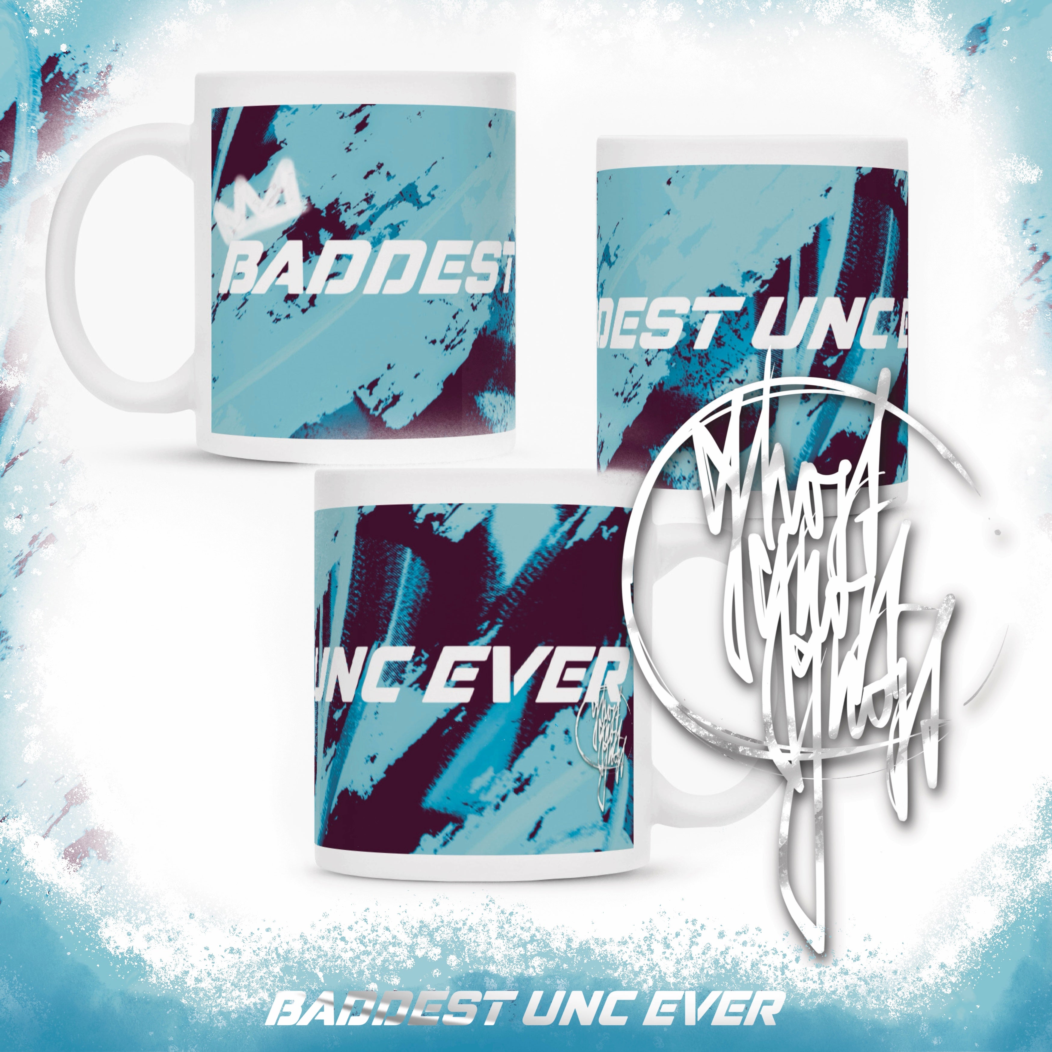 BADDEST UNC EVER. MUG
